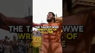 Tallest WWE wrestlers ever 💪 #wwe #wweshorts
