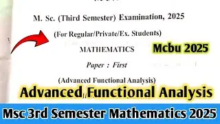 Advanced functional analysis 2025 Paper || Mcbu Chhatarpur || Msc 3rd Semester mathematics ||