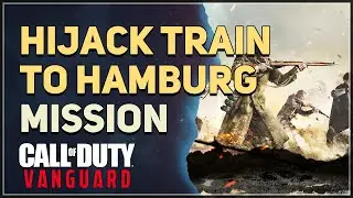 Hijack Train to Hamburg Call of Duty Vanguard
