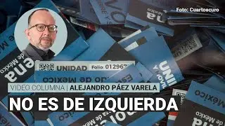 No es de izquierda, por Alejandro Páez | Video columna