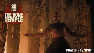 28 YEARS LATER: THE BONE TEMPLE - Prayer | Exclusively In Cinemas 16 January 2026