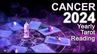 CANCER 2024 YEARLY TAROT READING 