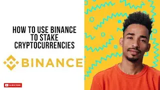 How To Use Binance To Stake Cryptocurrencies In 2025 (Best Method)