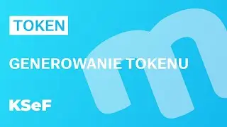 Token - generowanie | Poradnik KSeF