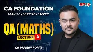 CA Foundation Jan26/May26 Attempt | QA (Maths) Lecture 4 | CA Pranav Popat