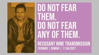 Recusant Nine Transmission | Sunday | 11:04:2021