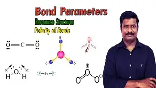 5.Bond Parameters | Resonance Structures | Polarity of Bonds | CHEMISTRY TEACH | CBSEClass 11 |Tamil