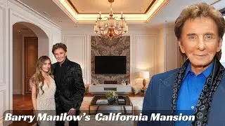 Inside Barry Manilow&rsquo;s California Mansion &ndash; Secret Billionaire Lifestyle ★ 1 Child, Life Partner