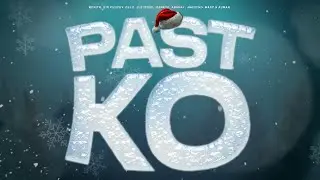 PAST KO - BONITO, KidChucky, GELO , JUSS2BAD, MARKYD, ABUNAI, JUANCHO , MADZ & AUMAN
