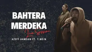 Azeff Hamdan ft. Y MEIN - Bahtera Merdeka (Live Session)