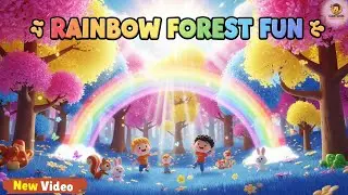 🌈 Rainbow Forest Fun | 3D Cartoon Kids Song | Dance, Colors & Magic Adventure | Kids Learning Song