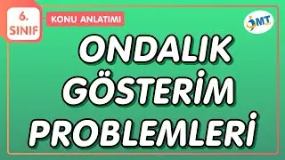 ONDALIK GÖSTERİM PROBLEMLERİ Konu Anlatımı | 6.Sınıf Matematik