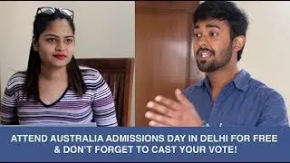 Hey guys! Attend Australia Admissions Day in Delhi for free & don&rsquo;t forget to cast your vote!
