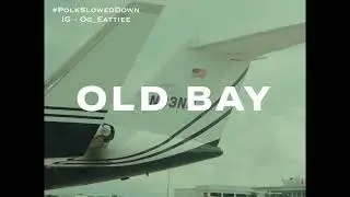 OMN Twee - Old Bay #SLOWED