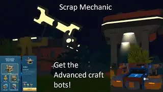 Getting started with the ADVANCED craft bots - Scrap Mechanic survival mode Ep01