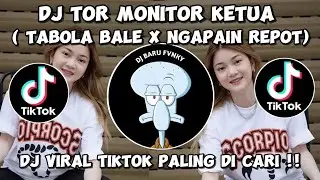 DJ TOR MONITOR KETUA X TABOLA BALE X NGAPAIN REPOT SLOW VIRAL TIKTOK FULL SONG🔥