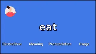EAT - Meaning and Pronunciation