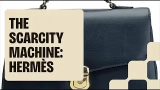 How Herm&egrave;s Sells Out by Saying No | The Business of Scarcity