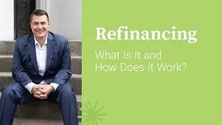 Refinancing: What is it and how does it work? | Jeremy Drobeck