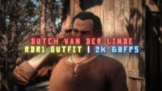 Dutch Van Der Linde RDR1 Outfit | 2K 60FPS