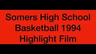Somers High School Basketball 1994 Highlight Film
