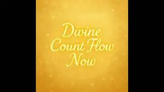 Divine Count Flow Now | Abundance Manifestation Chant | Money Manifestation