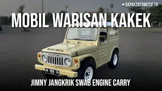 MOBIL WARISAN KAKEK?! JIMNY JANGKRIK SWAB ENGINE CARRY - BAPAK2OTOMOTIF