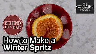 Behind the Bar: How to make a Winter Spritz &ndash; The Gourmet Insider