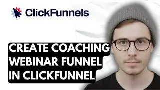 How To Create Coaching Webinar Funnel In Clickfunnel [2026 Guide]