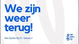 'We zijn weer terug!' - Drie Op Een Rij (E1/S1)