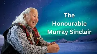 Murray Sinclair on His Life, Work & Advocacy: Warrior Life Podcast
