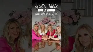 How We Met God | God&rsquo;s Table Hollywood #faith #podcast #newepisode #god