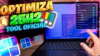 OPTIMIZA! Windows 11 25H2 Por COMPLETO / Con POTENTE Tool OFICIAL