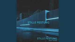 Stille Festung Deep House