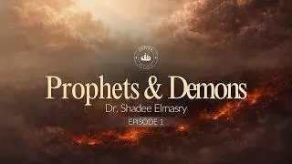 We Are Their Guardians | Prophets & Demons Ep. 1 | Dr. Shadee Elmasry | Ramadan Series 2026