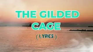 THE GILDED CAGE -LYRICS -SLOWROCK BALLAD SONG | MISS21K 