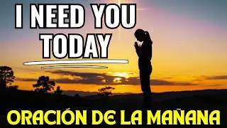 God, I Need Your Presence This Morning | Morning Prayer to Transform My Life Today