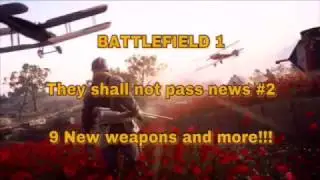 BF1 DLC NEWS!! 9 more Weapons and operations!