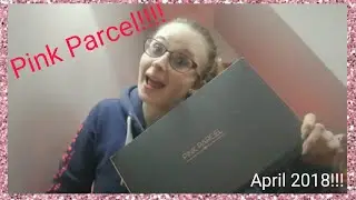 PINK PARCEL UNBOXING APRIL 2018!!!!