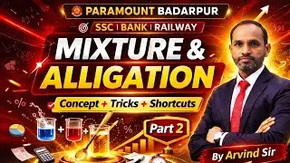 MIXTURE AND ALLIGATION | PART-02 | MATHS BY ARVIND SIR | PARAMOUNT BADARPUR