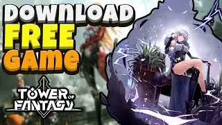 New FREE Game - How to Download & Install Tower of Fantasy on PC