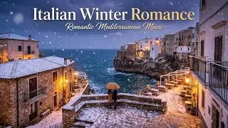 ❄️ Italian Winter Romance 🎶 | Snowy Mediterranean Chill Music