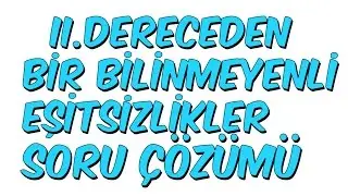 11dk'da II.DERECEDEN BİR BİLİNMEYENLİ EŞİTSİZLİKLER SORU ÇÖZÜMÜ | 11.Sınıf
