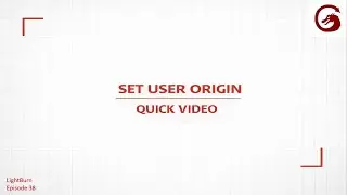 How to Set User Origin in Lightburn