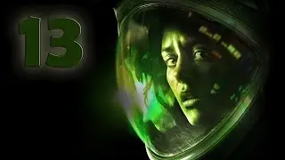 Прохождение Alien: Isolation &mdash; Часть 13: Он слишком близко! (Full HD)