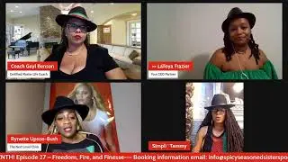 EP: 27 Freedom, Fire, and Finesse: How are you Redefining Liberation on Your Own Terms (Replay)