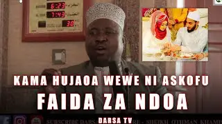 Kama Hauna Mke Wewe Ni Askofu /  Wabaya Wenu Ni Wale Wasioa / Faida Za Ndoa /Sheikh Othman Khamisi