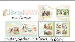 Honey Bunny Scrapbooking Kit of the Month:  Easter, Spring, Baby & Outdoor Living
