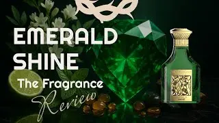 Combinação viciante de frescor, classe e projeção | Resenha de Emerald Shine da The Fragrance