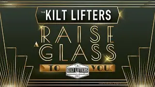 Raise A Glass to You - The Kilt Lifters (Official Music Video)
